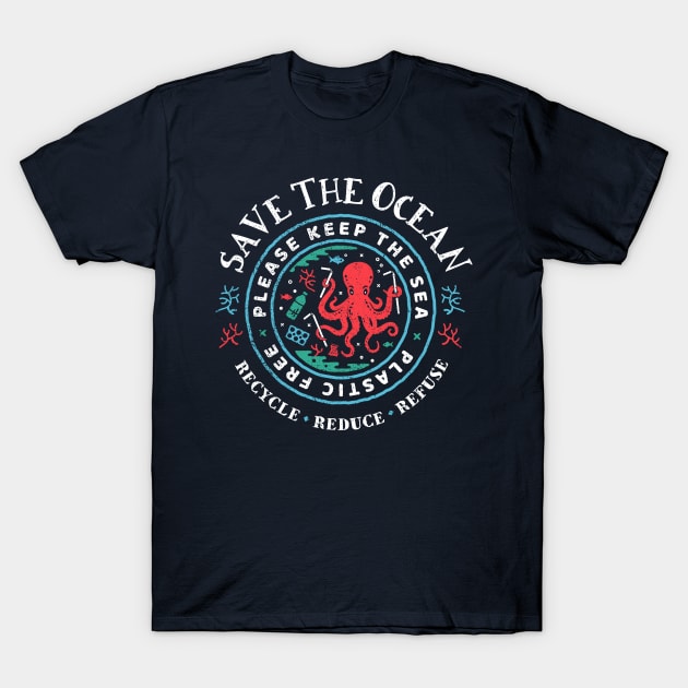 Save The Ocean - Please Keep the Sea Plastic Free - Octopus Scene T-Shirt by bangtees